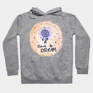 Dare to dream Hoodie